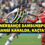 Fenerbahce Samsunsport hangi kanalda? Fenerbahçe Samsunsport’un oyunu kaçta? Fenerbahçe Samsunsport Maç Personeli