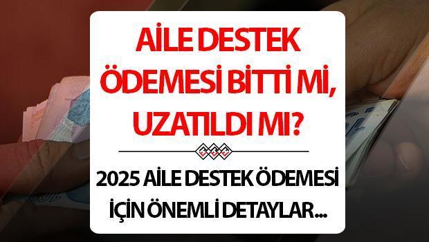 Aile desteğinin ödenmesi bitti mi? Mayıs 2025 için Aile Destek Ödemesinin Ödemesi Olacak mı?