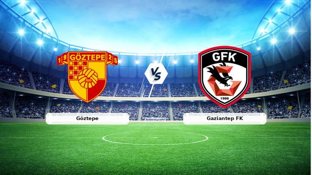 CANLI | Göztepe – Gaziantep FK maç anlatımı! Maç ne zaman? Saat kaçta ve hangi kanalda? – 07 Eylül 2026